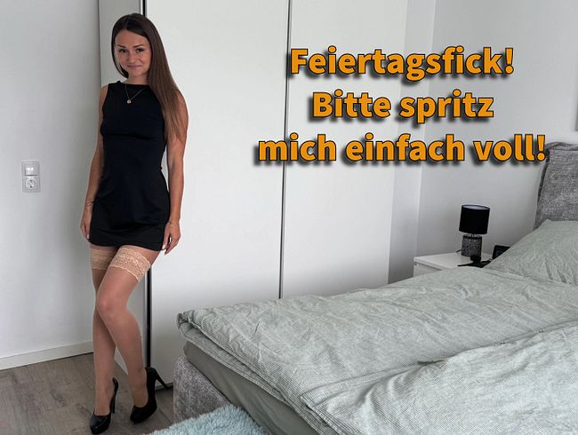 Feiertagsfick! Bitte spritz mich einfach voll!