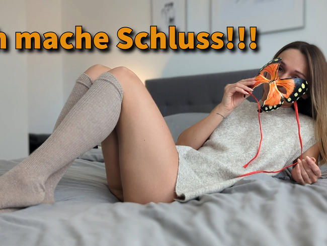 Ich mache Schluss ...