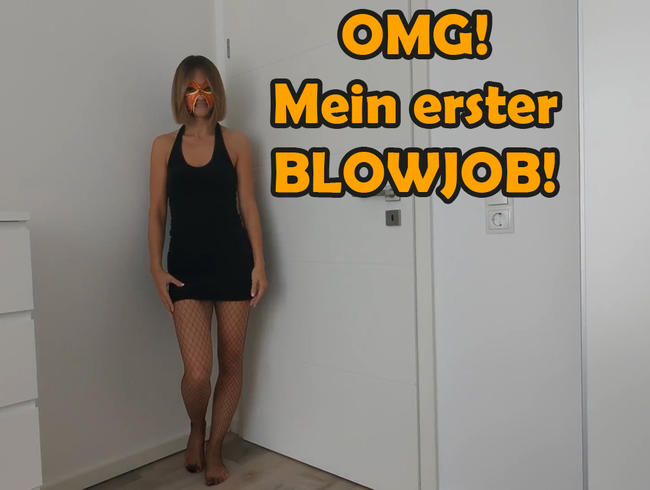OMG! Mein erster Blowjob!